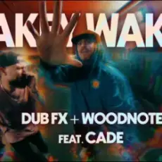Обложка: DUB FX & WOODNOTE & CADE - WAKEY WAKEY