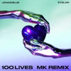 Обложка: Jonas Blue & Eyelar - 100 Lives (MK Dub Remix)