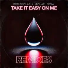 Обложка: Bob Sinclar & Michael Ekow - Take It Easy On Me (The Cube Guys Remix)