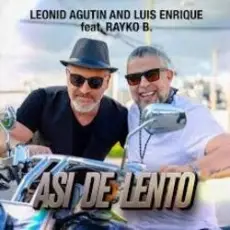 Обложка: Леонид Агутин, Luis Enrique, Rayko B. - Asi de Lento