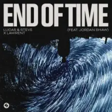 Обложка: Lucas & Steve, Lawrent - End Of Time (feat. Jordan Shaw)