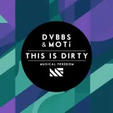 Обложка: DVBBS & MOTi – This Is Dirty (Original Mix)