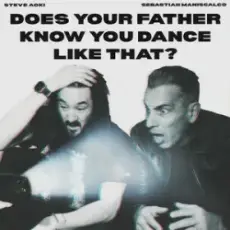 Обложка: Steve Aoki & Sebastian Maniscalco - Does Your Father Know You Dance Like That?