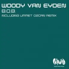 Обложка: Woody Van Eyden - B.O.B (Ummet Ozcan Remix)