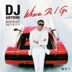 Обложка: DJ Antoine feat. Aloe Blacc & INFINITY - Where Do I Go