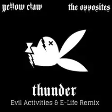 Обложка: Yellow Claw & The Opposites - Thunder (Evil Activities & E-Life Remix)