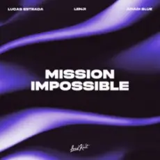 Обложка: Lucas Estrada & Lenji & Amadi Blue - Mission Impossible