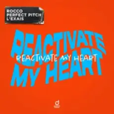 Обложка: Rocco & Perfect Pitch & L’EXAIS - Reactivate My Heart