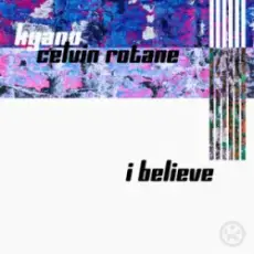 Обложка: KYANU & Celvin Rotane - I Believe