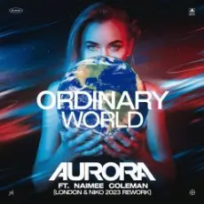 Обложка: Aurora feat. Naimee Coleman - Ordinary World (Original Radio Mix)
