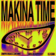 Обложка: Dimitri Vegas & Like Mike & Marlon Hoffstadt – Makina Time (feat. DJ Konik)
