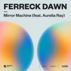 Обложка: Ferreck Dawn - Mirror Machine (feat. Aurelia Ray)