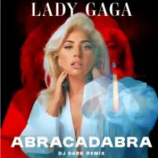 Обложка: Lady  Gaga (Dj Dark Remix) - Abracadabra (Dj Dark Remix)