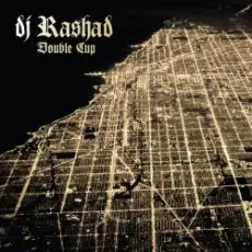 Обложка: DJ Rashad - Double Cup (feat. Spinn)