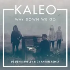 Обложка: Kaleo - Way Down We Go (dj denis rublev & dj anton remix)