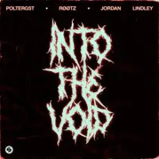 Обложка: POLTERGST & RØØTZ & Jordan Lindley - Into The Void