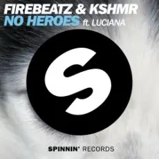 Обложка: Firebeatz & KSHMR ft. Luciana - No Heroes