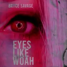 Обложка: Bryce Savage - Eyes Like Woah