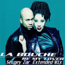 Обложка: La Bouche - Be My Lover (Sergey Zar Extended Mix)