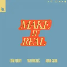 Обложка: Tom Ferry & Tim Hughes & Nina Carr - Make It Real