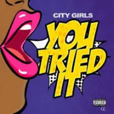 Обложка: City Girls - You Tried It