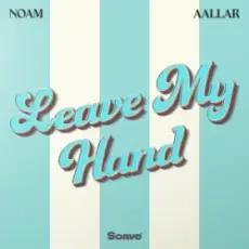 Обложка: NOAM & AALLAR - Leave My Hand