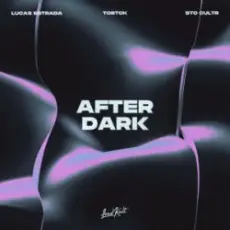 Обложка: Lucas Estrada & Tobtok & Sto Cultr - After Dark