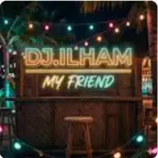 Обложка: DJ.ILHAM - My Friend