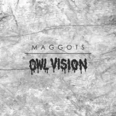 Обложка: Owl Vision - Maggots