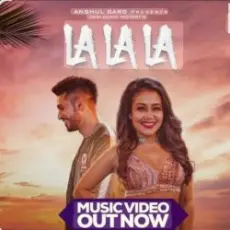 Обложка: Neha Kakkar feat. Arjun Kanungo - La La La