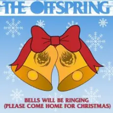 Обложка: The Offspring - Bells Will Be Ringing (Please Come Home For Christmas)