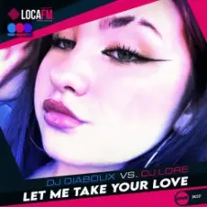 Обложка: DJ Diabolix vs. DJ Lore - Let Me Take Your Love (radio edit)