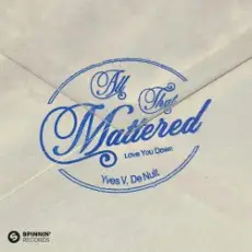 Обложка: Yves V & De Nuit - All That Mattered (Love You Down)