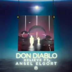 Обложка: Don Diablo feat. Ansel Elgort - Believe
