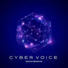 Обложка: Cyber Voice - Quantum Dreamscape