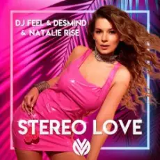 Обложка: Dj Feel & Desmind & Natalie Rise - Stereo Love