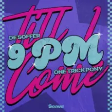 Обложка: DE SOFFER & One Trick Pony - 9pm (Till I Come)