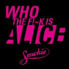 Обложка: Smokie - Who the fuck is Alice