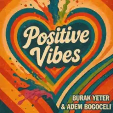 Обложка: Burak Yeter & Adem Bogoceli – Positive Vibes