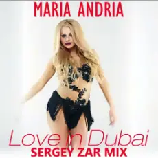 Обложка: Maria Andria - Love in Dubai (Sergey Zar Mix)