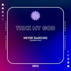 Обложка: thnx my god - Never Dancing (Original Mix)