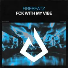 Обложка: Firebeatz - Fck With My Vibe