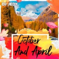 Обложка: DJ JEDY - October and April