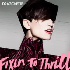 Обложка: Dragonette - Fixin to Thrill