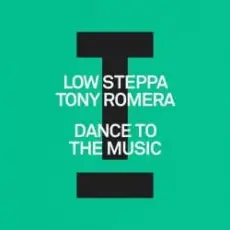 Обложка: Low Steppa & Tony Romera - Dance To The Music