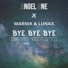 Обложка: Angel One, Marnik, Lunax - Bye Bye Bye (Hands up Bootleg Mix)