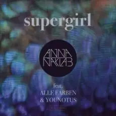 Обложка: Anna Naklab Feat. Alle Farben & YOUNOTUS - Supergirl (Stereo Express Remix)
