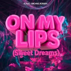 Обложка: Klaas & Michael Roman - On My Lips (Sweet Dreams)