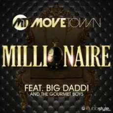 Обложка: Movetown feat. Big Daddi & The Gourmet Boys - Millionaire (Silver & Picar Mix)
