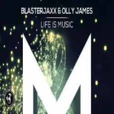 Обложка: BlasterJaxx, Olly James - Life Is Music